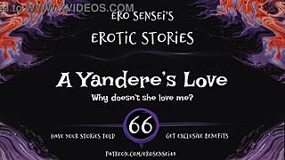 LISTEN TO THIS YANDERES LOVE EROTIC AUDIO FOR WOMEN ESES66!