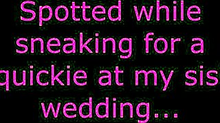 spotted sneaking for a quick romp at bff's wedding