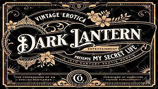 Dark lantern entertainment presents stiff as a poker from my secret life the erotic confessions of a victorian english gentleman.