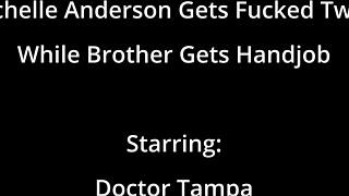 Michelle Anderson Gets Fucked Twice While Brother Receives Handjob