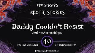 daddy couldn't resist this erotic audio for women eses40