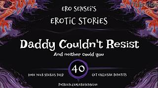 daddy couldn't resist this erotic audio for women eses40