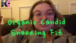 what's this organic candid sneezing fit all about?